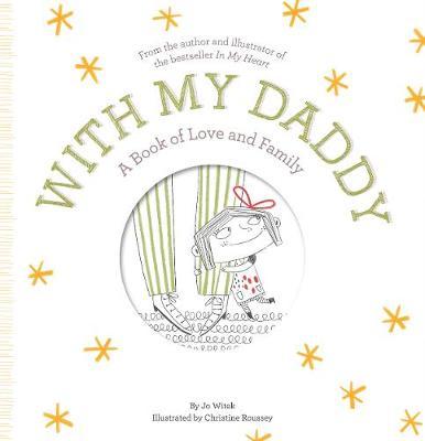 With My Daddy : A Book of Love and Family